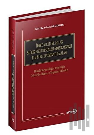 İdare Aleyhine Açılan Sağlık Hizmeti Sunumundan Kaynaklı Tam Yargı (Ta