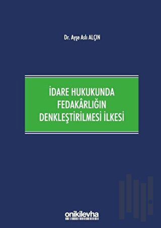 İdare Hukukunda Fedakarlığın Denkleştirilmesi İlkesi (Ciltli) | Kitap 