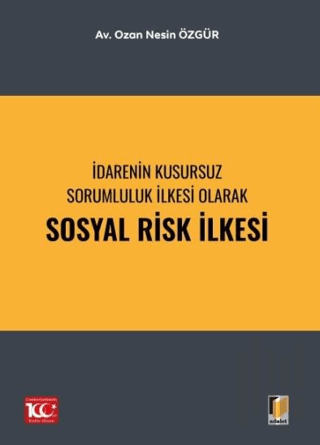 İdarenin Kusursuz Sorumluluk İlkesi Olarak Sosyal Risk İlkesi | Kitap 