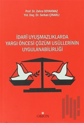 İdari Uyuşmazlıklarda Yargı Öncesi Çözüm Usullerinin Uygulanabilirliği