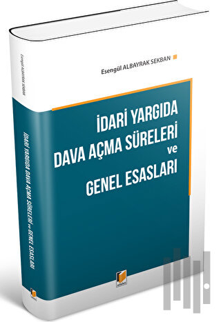 İdari Yargıda Dava Açma Süreleri ve Genel Esasları | Kitap Ambarı