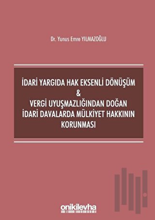 İdari Yargıda Hak Eksenli Dönüşüm ve Vergi Uyuşmazlığından Doğan İdari