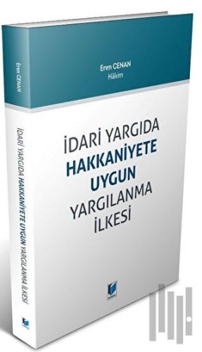 İdari Yargıda Hakkaniyete Uygun Yargılanma İlkesi | Kitap Ambarı