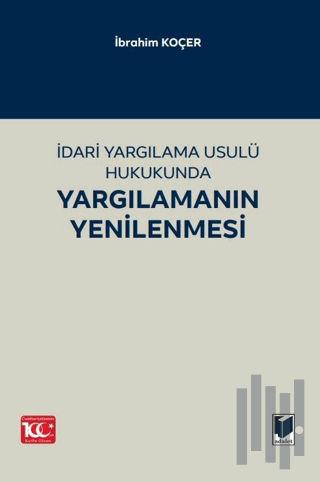 İdari Yargılama Usulü Hukukunda Yargılamanın Yenilenmesi | Kitap Ambar