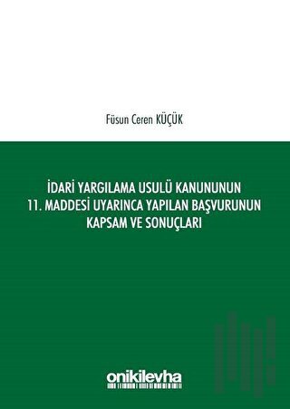 İdari Yargılama Usulü Kanununun 11. Maddesi Uyarınca Yapılan Başvurunu