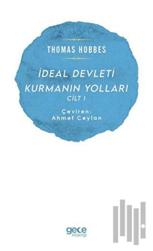 İdeal Devleti Kurmanın Yolları Cilt 1 | Kitap Ambarı