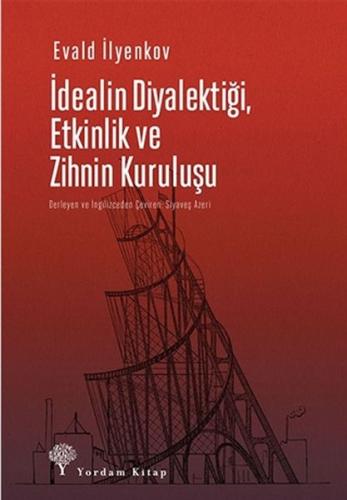 İdealin Diyalektiği Etkinlik ve Zihnin Kuruluşu | Kitap Ambarı