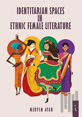 Identitarian Spaces In Ethnic Female Literature | Kitap Ambarı