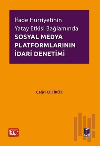 İfade Hürriyetinin Yatay Etkisi Bağlamında Sosyal Medya Platformlarını