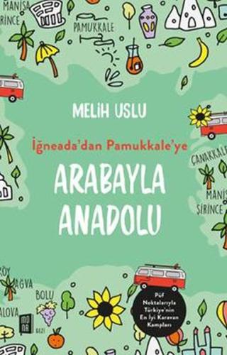 Arabayla Anadolu - İğneada’dan Pamukkale’ye | Kitap Ambarı