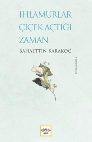 Ihlamurlar Çiçek Açtığı Zaman (Ciltli) | Kitap Ambarı