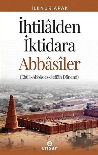 İhtilalden İktidara Abbasiler | Kitap Ambarı