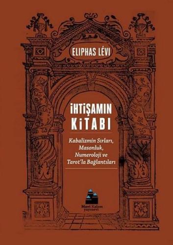 İhtişamın Kitabı - Kabalizmin Sırları, Masonluk, Numeroloji ve Tarot’l