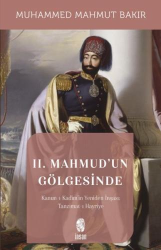 II. Mahmud'un Gölgesinde | Kitap Ambarı