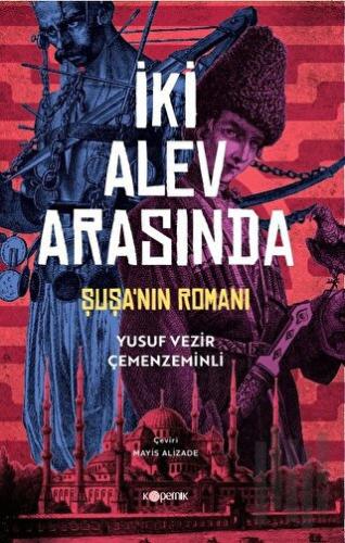 İki Alev Arasında: Şuşa’nın Romanı | Kitap Ambarı