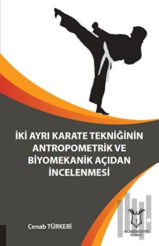 İki Ayrı Karate Tekniğinin Antropometrik ve Biyomekanik Açıdan İncelen