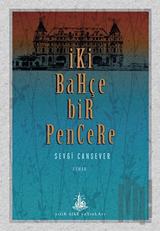 İki Bahçe Bir Pencere | Kitap Ambarı