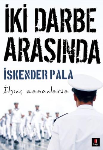 İki Darbe Arasında | Kitap Ambarı