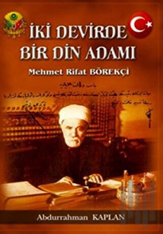 İki Devirde Bir Din Adamı - Mehmet Rifat Börekçi | Kitap Ambarı