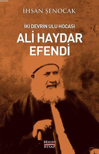 İki Devrin Ulu Hocası Ali Haydar Efendi | Kitap Ambarı