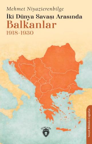 İki Dünya Savaşı Arasında Balkanlar 1918-1930 | Kitap Ambarı