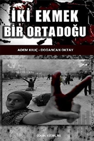 İki Ekmek Bir Ortadoğu | Kitap Ambarı