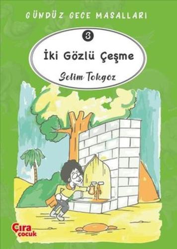 İki Gözlü Çeşme – Gündüz Gece Masalları 3 | Kitap Ambarı