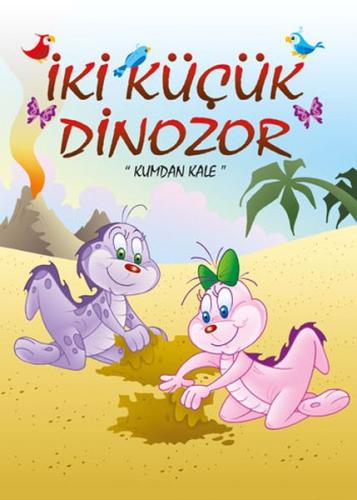 Kumdan Kale - İki Küçük Dinozor | Kitap Ambarı