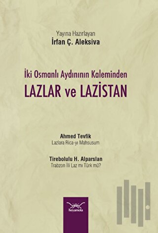 İki Osmanlı Aydınının Kaleminden Lazlar ve Lazistan | Kitap Ambarı