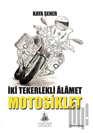 İki Tekerlekli Alamet Motosiklet | Kitap Ambarı