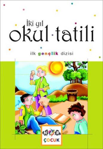 İki Yıl Okul Tatili (İlk Gençlik Dizisi) | Kitap Ambarı