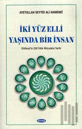 İki Yüz Elli Yaşında Bir İnsan | Kitap Ambarı