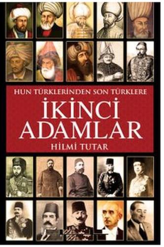 İkinci Adamlar Hun Türklerinden Son Türklere | Kitap Ambarı