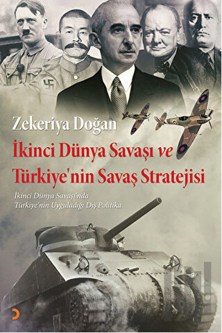 İkinci Dünya Savaşı ve Türkiye'nin Savaş Stratejisi | Kitap Ambarı