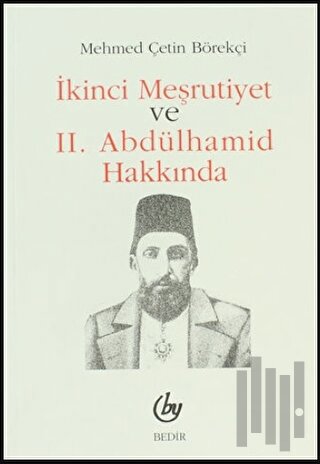 İkinci Meşrutiyet ve 2. Abdülhamid Hakkında | Kitap Ambarı