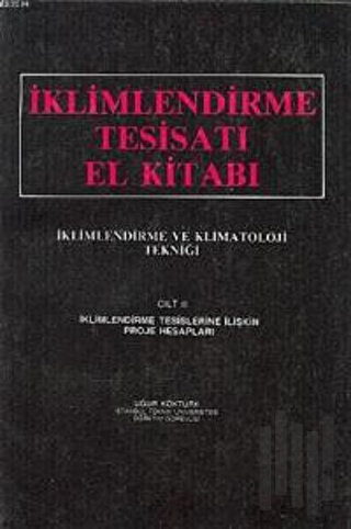 İklimlendirme Tesisatı El Kitabı Cilt: 2 - İklimlendirme ve Klimatoloj