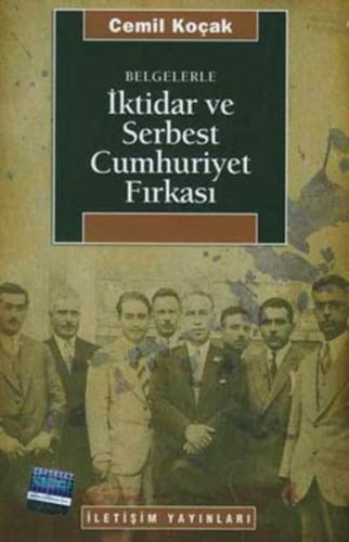 Belgelerle İktidar ve Serbest Cumhuriyet Fırkası | Kitap Ambarı