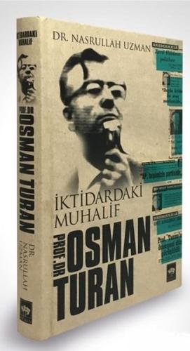 İktidardaki Muhalif Prof. Dr. Osman Turan (Ciltli) | Kitap Ambarı