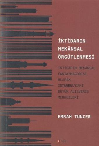 İktidarın Mekansal Örgütlenmesi İktidarın Mekansal Fantazmagorisi Olar