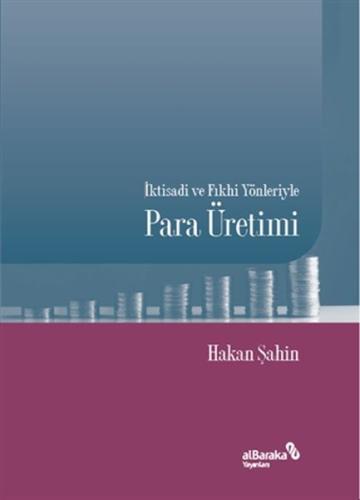 İktisadi ve Fıkhi Yönleriyle Para Üretimi | Kitap Ambarı