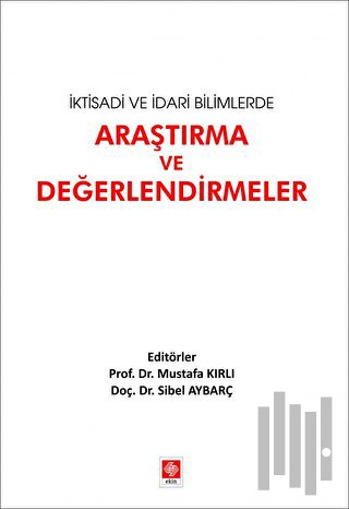 İktisadi ve İdari Bilimlerde Araştırma ve Değerlendirmeler | Kitap Amb