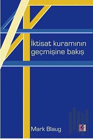 İktisat Kuramının Geçmişine Bakış | Kitap Ambarı