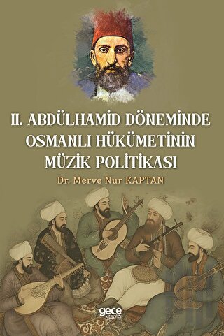 Il. Abdulhamit Döneminde Osmanlı Hükümetinin Müzik Politikası | Kitap 