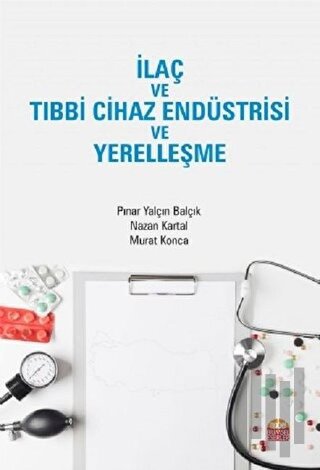 İlaç ve Tıbbi Cihaz Endüstrisi ve Yerelleşme | Kitap Ambarı