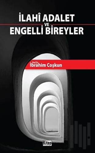 İlahi Adalet ve Engelli Bireyler | Kitap Ambarı