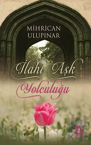 İlahi Aşk Yolculuğu | Kitap Ambarı