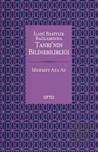 İlahi Basitlik Bağlamında Tanrının Bilinebilirliği | Kitap Ambarı