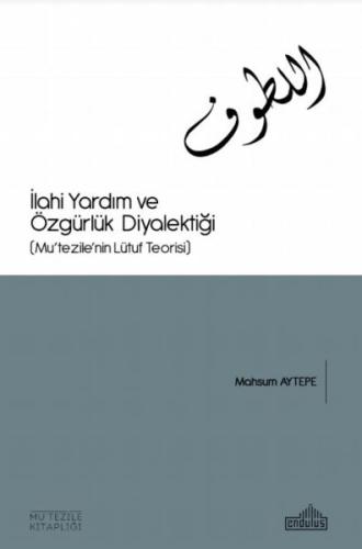 İlahi Yardım ve Özgürlük Diyalektiği | Kitap Ambarı