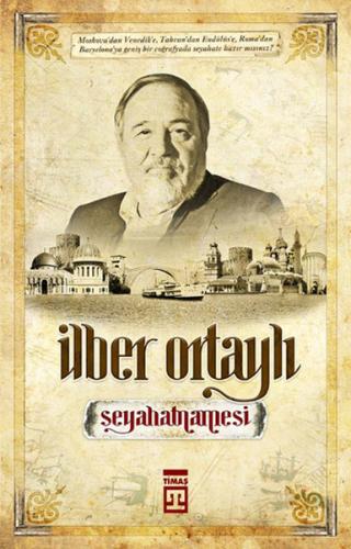 İlber Ortaylı Seyahatnamesi | Kitap Ambarı