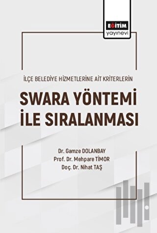 İlçe Belediye Hizmetlerine Ait Kriterlerin Swara Yöntemi ile Sıralanma